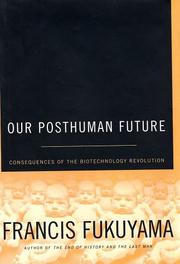 Cover of: Our Posthuman Future: Consequences of the Biotechnology Revolution