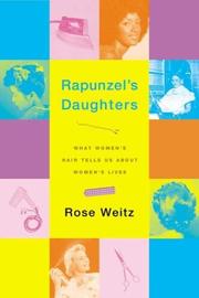 Cover of: Rapunzel's Daughters: What Women's Hair Tells Us About Women's Lives