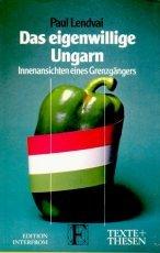 Cover of: Das eigenwillige Ungarn: Innenansichten eines Grenzgängers