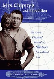 Cover of: Mrs. Chippy's last expedition: the remarkable journal of Shackleton's polar-bound cat