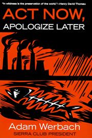Act now, apologize later by Adam Werbach