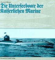 Cover of: Die Unterseeboote der Kaiserlichen Marine