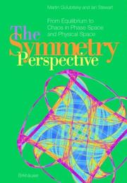 Cover of: The Symmetry Perspective: From Equilibrium to Chaos in Phase Space and Physical Space