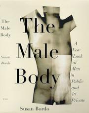 Cover of: The Male Body: A New Look at Men in Public and Private