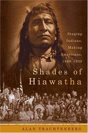 Cover of: Shades of Hiawatha: Staging Indians, Making Americans, 1880-1930