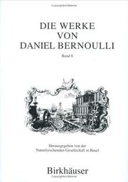 Cover of: Die Werke von Daniel Bernoulli ; Band 8 (Die Werke von Daniel Bernoulli)