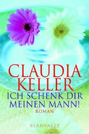Cover of: Ich schenk Dir meinen Mann! Sonderausgabe zum Welttag des Buches.