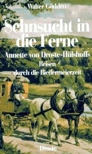 Cover of: Sehnsucht in die Ferne: Annette von Droste-Hülshoffs Reisen durch die Biedermeierzeit