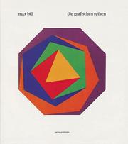 Cover of: Max Bill: die grafischen Reihen
