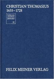 Cover of: Christian Thomasius, 1655-1728: Interpretationen zu Werk und Wirkung : mit einer Bibliographie der neueren Thomasius-Literatur