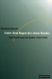 Cover of: Unter dem Bogen des einen Bundes: Karl Barth und die Juden 1933-1945