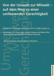 Cover of: Von der Umwelt zur Mitwelt: auf dem Weg zu einer umfassenden Gerechtigkeit : Beiträge zur Schöpfungsverantwortung und zur "Lokalen Agenda 21"