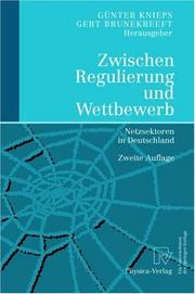 Cover of: Zwischen Regulierung und Wettbewerb: Netzsektoren in Deutschland