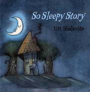 Cover of: So Sleepy Story by Uri Shulevitz