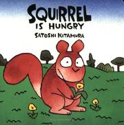Cover of: Squirrel is hungry