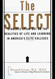Cover of: The select: realities of life and learning in America's elite colleges : based on a groundbreaking survey of more than 4,000 undergradutes