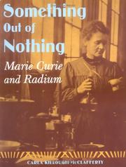 Cover of: Creating something out of nothing: Marie Curie and radium