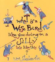 Cover of: What is a wise bird like you doing in a silly tale like this