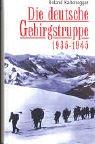 Cover of: Die deutsche Gebirgstruppe, 1935-1945