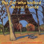 Cover of: The cat who walked across France by Kate Banks
