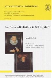 Cover of: Die Bausch-Bibliothek in Schweinfurt: Katalog