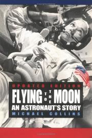 Cover of: Flying to the moon: an astronaut's story