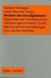 Cover of: Revision des Grundgesetzes?: Ergebnisse der Gemeinsamen Verfassungskommission (GVK) des Deutschen Bundestages und des Bundesrates