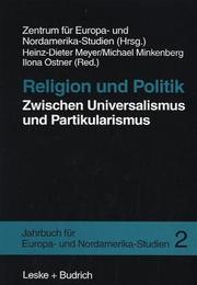 Cover of: Religion und Politik: zwischen Universalismus und Partikularismus