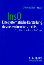 Manfred Obermller (Autor), Harald Hess (Autor) - InsO: Eine systematische Darstellung des neuen Insolvenzrechts Manfred Obermller Harald Hess Insolvenzrecht Konkurs Vergleich Gesamtvollstreckungsordnung Insolvenzrechtsreform Glubiger Insolvenzplan Restschuldbefreiung Verbraucherinsolvenz InsO