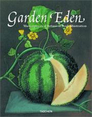 Cover of: Ein Garten Eden: Meisterwerke der botanischen Illustration = Garden Eden : masterpieces of botanical illustration = Un jardin d'Eden : chefs-d'oeuvre de l'illustration botanique