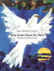 Why Noah Chose the Dove (Sunburst Book) by Isaac Bashevis Singer, Eric Carle, Elizabeth Shub