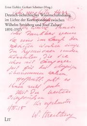 Cover of: Deutsch-tschechischer Wissenschaftsdialog im Lichte der Korrespondenz zwischen Wilhelm Streitberg und Josef Zubatý, 1891-1925
