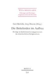 Cover of: Die Bettelorden im Aufbau: Beiträge zu Institutionalisierungsprozessen im mittelalterlichen Religiosentum