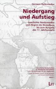 Cover of: Niedergang und Aufstieg: Geschichte Nordamerikas vom Beginn der Besiedlung bis zum Ausgang des 17. Jahrhunderts