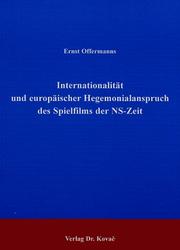 Internationalität und europäischer Hegemonialanspruch des Spielfilms der NS-Zeit by Ernst Offermanns