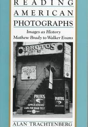 Cover of: Reading American Photographs: Images As History, Mathew Brady to Walker Evans