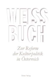 Cover of: Weissbuch zur Reform der Kulturpolitik in Österreich