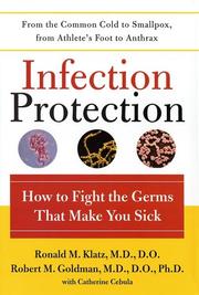 Cover of: Infection Protection: How to Fight the Germs That Make You Sick