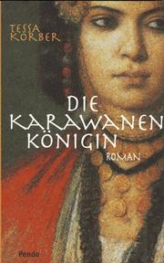 Cover of: Die Karawanen Königin: Roman
