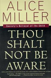 Cover of: Thou shalt not be aware: society's betrayal of the child