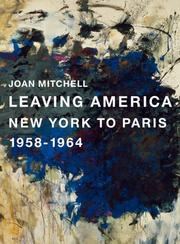Joan Mitchell : leaving America, New York to Paris, 1958-1964
