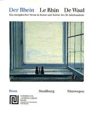 Cover of: Der Rhein: ein europäischer Strom in Kunst und Kultur des 20. Jahrhunderts = Le Rhin = De Waal