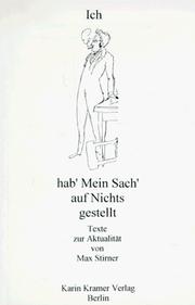 Cover of: Ich hab’ mein Sach’ auf nichts gestellt: Texte zur Aktualität von Max Stirner