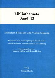 Cover of: Zwischen Studium und Verkündigung: Festschrift zum hundertjährigen Bestehen der Nordelbischen Kirchenbibliothek in Hamburg