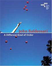 Cover of: John Baldessari: A Different Kind Of Order
