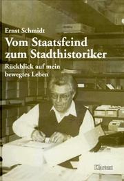 Vom Staatsfeind zum Stadthistoriker by Ernst Schmidt