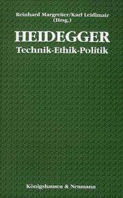 Cover of: Heidegger: Technik, Ethik, Politik