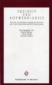 Cover of: Freiheit und Notwendigkeit: ethische und politische Aspekte bei Spinoza und in der Geschichte des (Anti-) Spinozismus