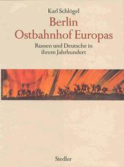 Cover of: Berlin, Ostbahnhof Europas: Russen und Deutsche in ihrem Jahrhundert