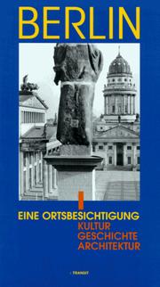 Cover of: Berlin: eine Ortsbesichtigung : Kultur, Geschichte, Architektur
